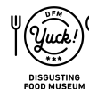 Here, disgust is guaranteed to become an experience.