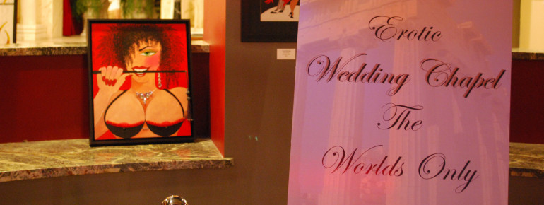 Las Vegas is known for impromtu weddings. No wonder it is also home to the world's only erotic wedding chapel.